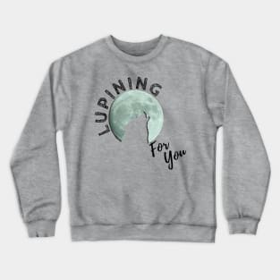 Lupining for you design with black text 3d moon (MD23QU001b) Crewneck Sweatshirt